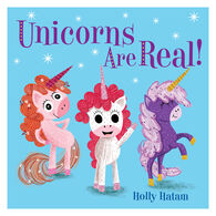 Unicorns Are Real! Board Book By Holly Hatam