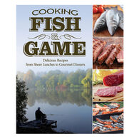 Cooking Fish & Game: Delicious Recipes from Shore Lunches to Gourmet Dinners by Paul McGahren
