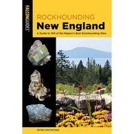 FalconGuides Rockhounding New England: A Guide to 100 of the Region's Best Rockhounding Sites by Peter Cristofono