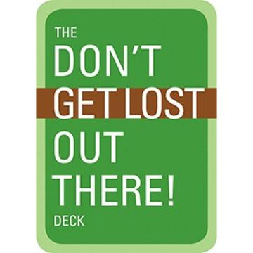 The Dont Get Lost Out There! Card Deck