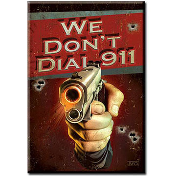 Desperate Enterprises We Dont Dial 911 Magnet